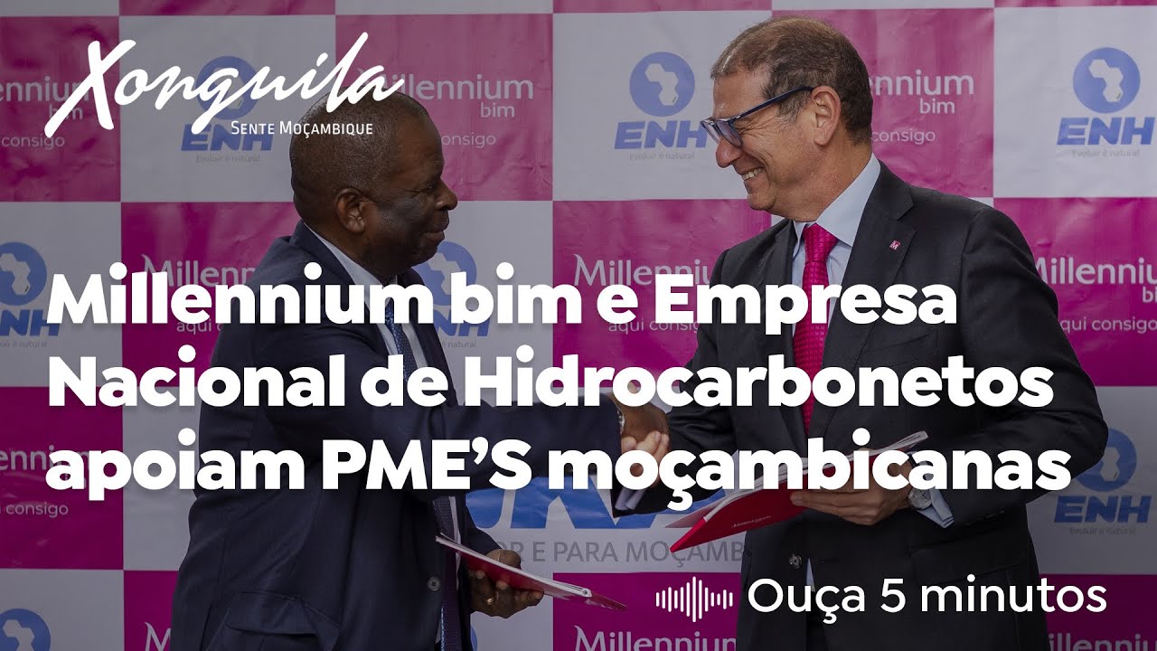 Millennium bim e Empresa Nacional de Hidrocarbonetos apoiam PME’S moçambicanas