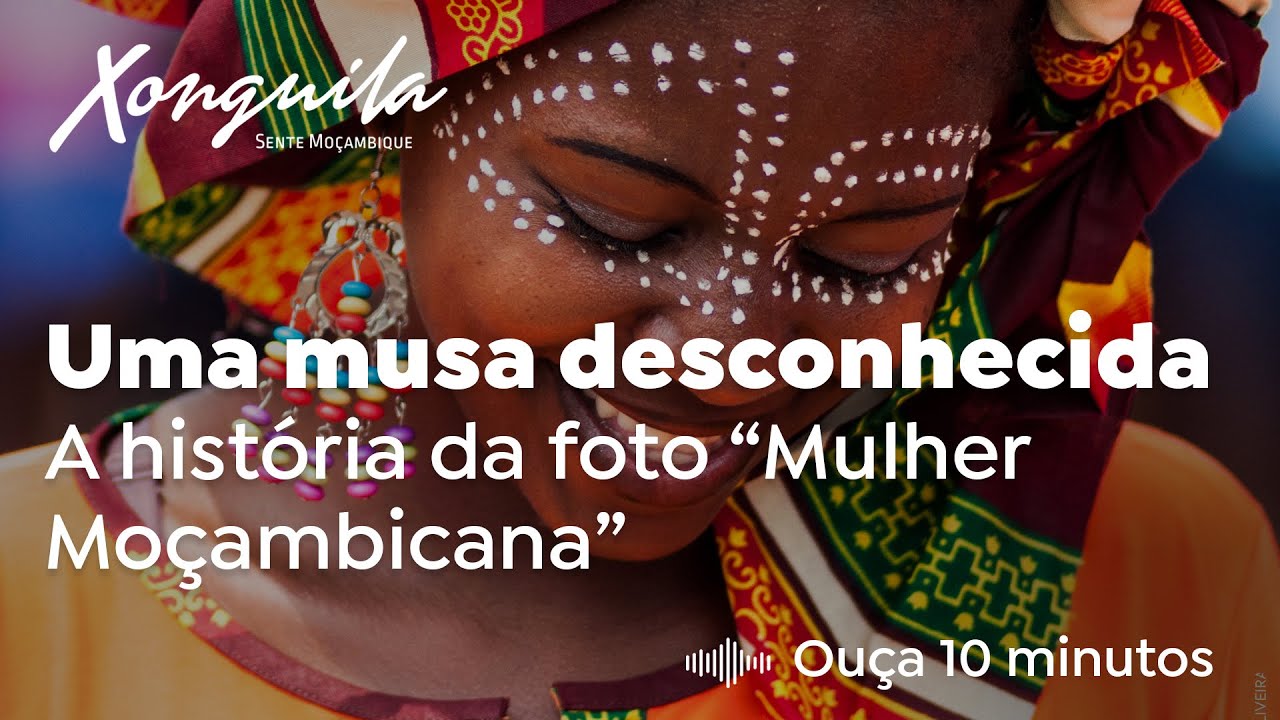 Uma musa desconhecida - A História da foto “MULHER MOÇAMBICANA”