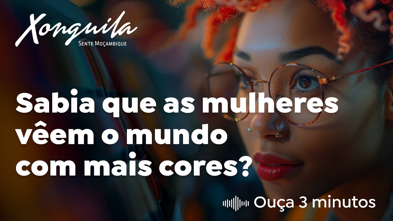 Sabia que as mulheres vêem o mundo com mais cores?