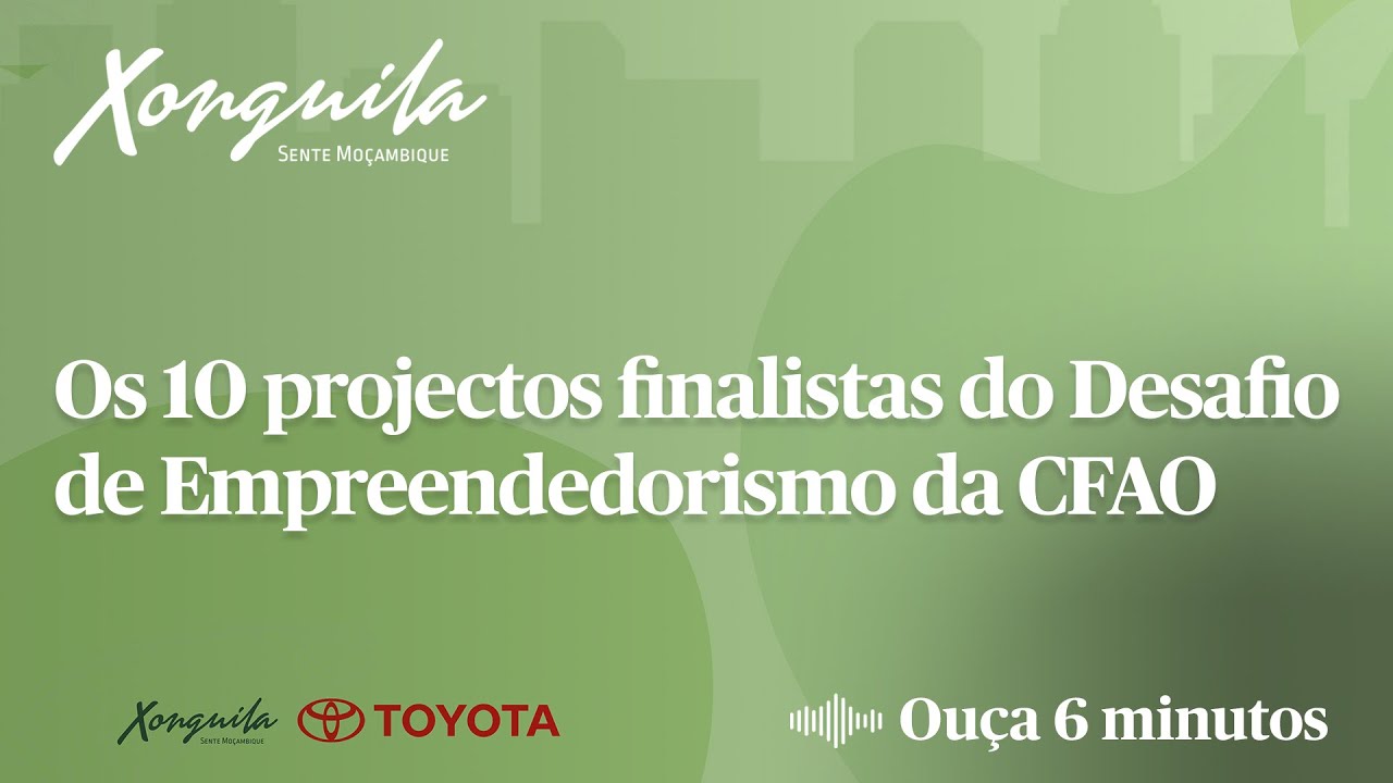 Os 10 Finalistas do Desafio de Empreendedorismo CFAO | Vote no Seu Favorito!