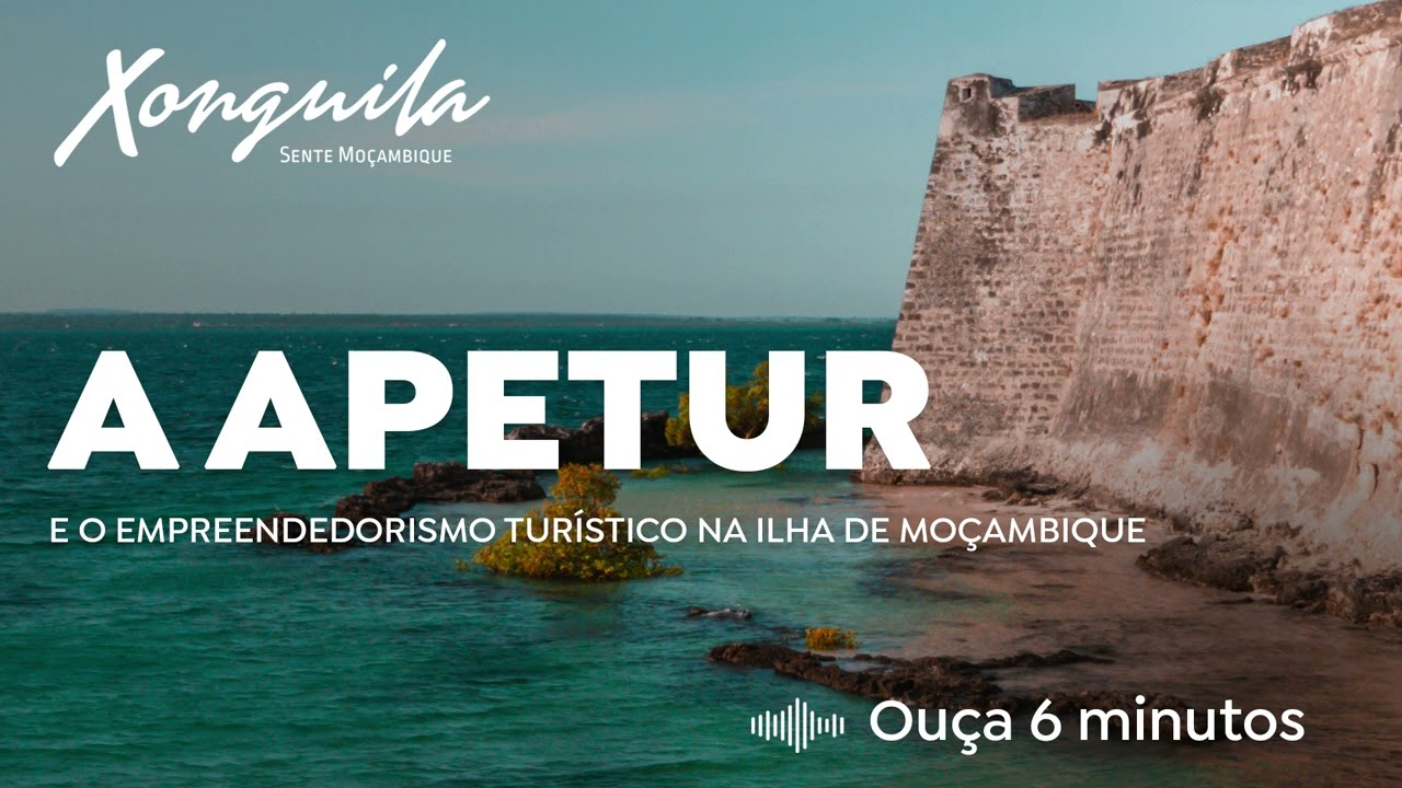 Apetur e o empreendedorismo turístico na Ilha de Moçambique