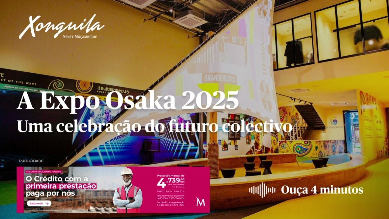 Moçambique na Expo Osaka 2025: Inovação, Cultura e Futuro Sustentável