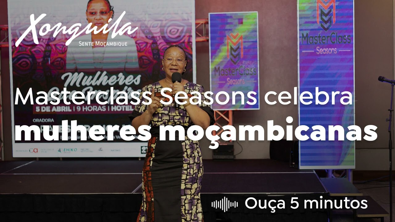 Masterclass Seasons celebra mulheres moçambicanas