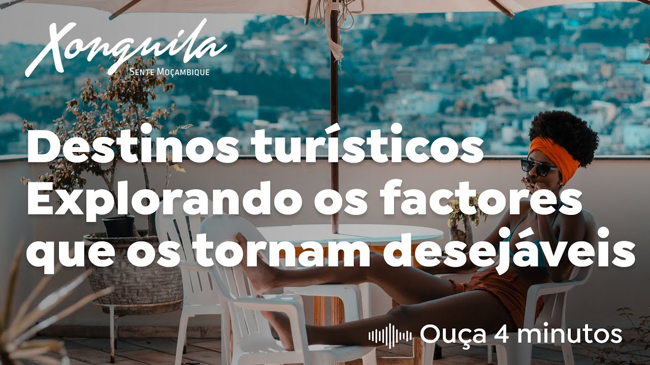 Destinos turísticos - Explorando os factores que os tornam desejáveis